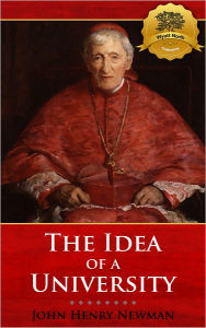 Title: The Idea of a University - Enhanced (Illustrated), Author: John Henry Newman