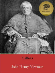 Title: Callista - Enhanced (Illustrated), Author: John Henry Newman