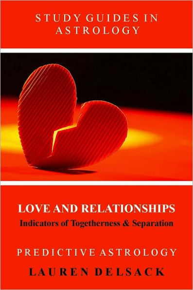 Study Guides in Astrology: Predictive Astrology - Love and Relationships: Indicators of Togetherness and Separation