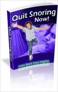 Title: Quick Snoring Now - Take Back Your Nights!, Author: Irwing