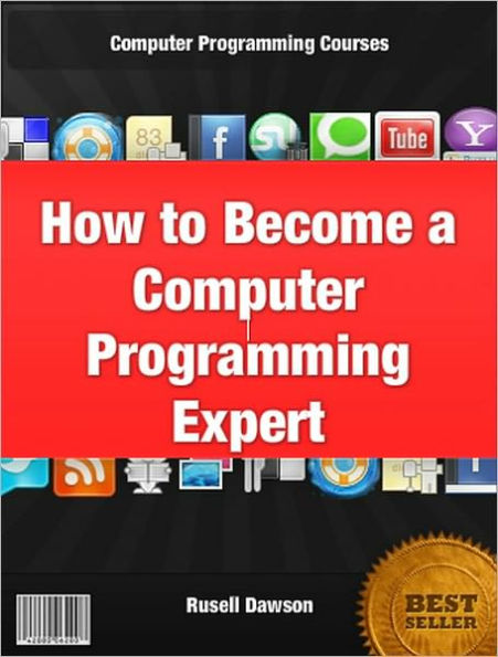 How toBecome a Computer Programming Expert: An Introduction to Computer Science and a Basic Computer Programming Classes