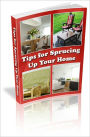 First Impressions Always Create Lasting Impressions - Tips For Sprucing Your Home