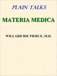 Title: PLAIN TALKS MATERIA MEDICA, Author: WILLARD IDE PIERCE