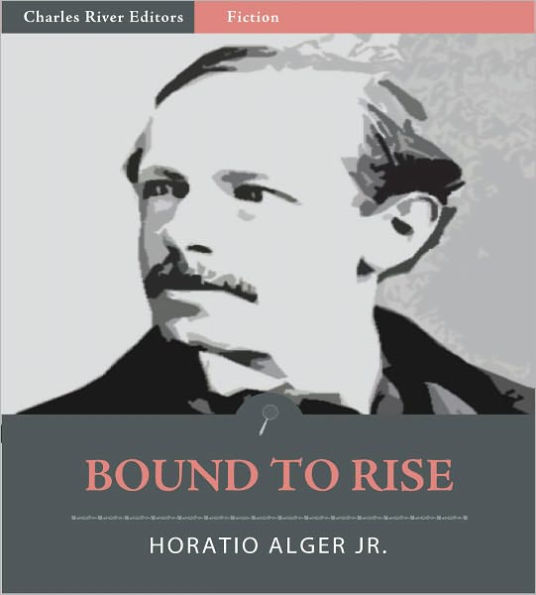 Bound to Rise, or, Up the Ladder (Illustrated)