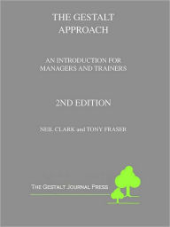 Title: Gestalt Approach: An Introduction for Managers and Trainers, Author: Niel Clark