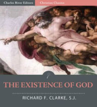 Title: The Existence of God, a Dialogue in Three Chapters, Author: Richard F. Clarke S.J.