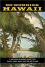 No Worries Hawaii: A Vacation Planning Guide for Kauai, Oahu, Maui, and the Big Island