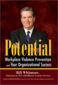 Title: Potential: Workplace Violence Prevention and Your Organizational Success, Author: Bill Whitmore