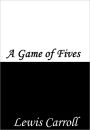 A Game of Fives