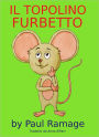 Il Topolino Furbetto (Libro Illustrato per Bambini): Clever Little Mouse – Italian Edition