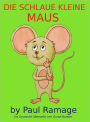 Die Schlaue Kleine Maus (Bilderbuch): Clever Little Mouse – German Edition