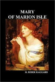 Title: Mary of Marion Isle, Author: H. Rider Haggard