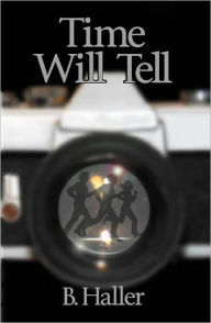 Title: Time will Tell, Author: B. Haller