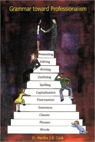 Title: Grammar toward Professionalism, Author: Dr. Martha J.B Cook