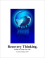 Recovery Thinking, 90 Days to Change Your Life!