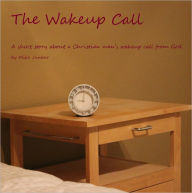 Title: The Wakeup Call, Author: Mike Junker