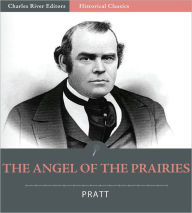 Title: The Angel of the Prairies; A Dream of the Future, Author: Elder Parley Parker Pratt