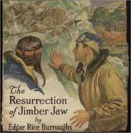 Title: The Resurrection of Jimber-Jaw, Author: Edgar Rice Burroughs