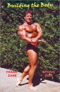 Title: Building the Body: 2007 - Spring, Author: Frank Zane