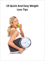 Title: 19 Quick And Easy Weight Loss Tips AAA+++, Author: Amelia Jonan