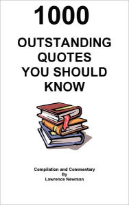 Title: 1000 Outstanding Quotes You Should Know, Author: Lawrence Newman