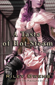 Title: A Taste of Hot Steam: A Tale of Threesome Paranormal Sex, Author: Riley Owens