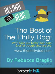 Title: The Best Of ThePhillyDog, Author: Rebecca Braglio