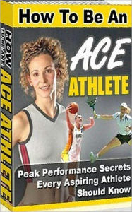 Title: eBook about How To Be an ACE Athlete - How to sharpen your body mobility and mind...., Author: Healthy Tips