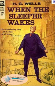 Title: When the Sleeper Wakes - (Formatted & Optimized for Nook), Author: Classic Century Works