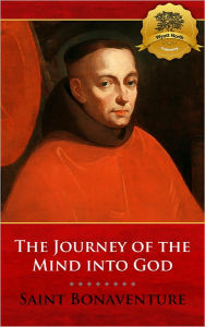 Title: The Journey of the Mind into God - Enhanced, Author: St. Bonaventure
