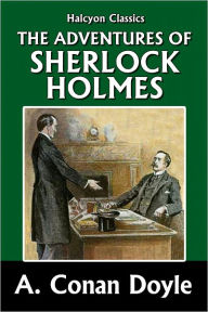 Title: The Adventures of Sherlock Holmes by Sir Arthur Conan Doyle [Sherlock Holmes #3], Author: Arthur Conan Doyle