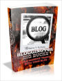Blogging For Big Bucks - Build Massive Traffic With Your Blog