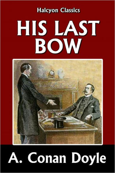 His Last Bow by Sir Arthur Conan Doyle [Sherlock Holmes #8]