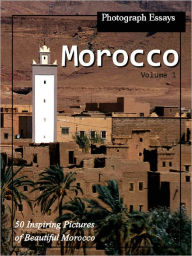 Title: 99 Pictures of Morocco, Photograph Essays, Vol. 1, Author: iTravel