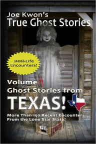 Title: True Ghost Stories from Texas, Author: Joe Kwon