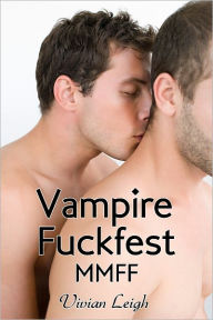 Title: Vampire Fuckfest MMFF, Author: Vivian Leigh
