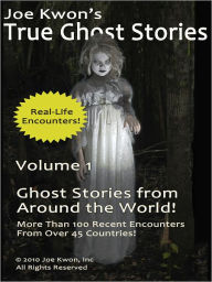 Title: True Ghost Stories from Around the World, Author: Joe Kwon