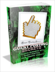 Title: Enhance Traffic Flow - Guest Posting Secrets - Building Business With Guest Posting On High Traffic Websites, Author: Irwing