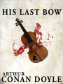 His Last Bow, Sherlock Holmes #7 by Arthur Conan Doyle (Full Version)