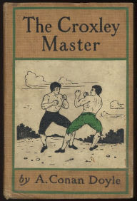 Title: The Croxley Master, Author: Arthur Conan Doyle