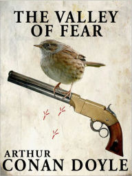 Title: The Valley of Fear, Sherlock Holmes #4 by Arthur Conan Doyle (Full Version), Author: Arthur Conan Doyle
