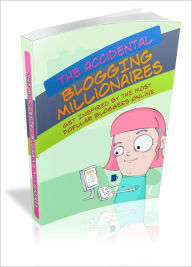 Title: The Accidental Blogging Millionaires: Get Inspired By The Most Successful Bloggers Online!, Author: Mission Surf