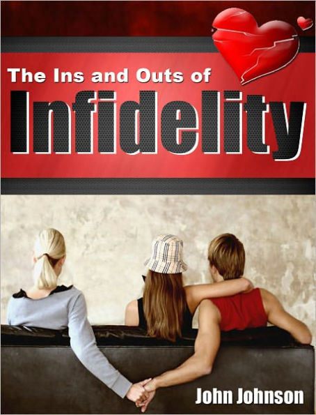 The Ins and Outs of Infidelity