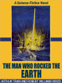 The Man Who Rocked the Earth: A Science Fiction Novel