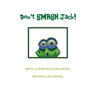 Title: Don't Smash Jack, Author: Jared Wortley