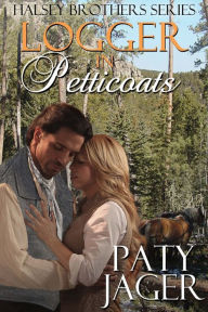 Title: Logger in Petticoats, Author: Paty Jager