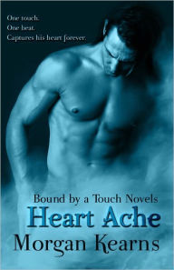 Title: Heart Ache (Bound by a Touch Novels #1), Author: Morgan Kearns
