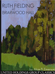 Title: Ruth Fielding at Briarwood Hall, Author: Alice B. Emerson