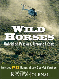Title: Wild Horses: Unbridled Passions, Untamed Costs, Author: Las Vegas Review-Journal