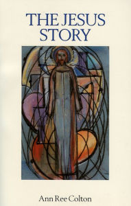 Title: The Jesus Story, Author: Ann Ree Colton